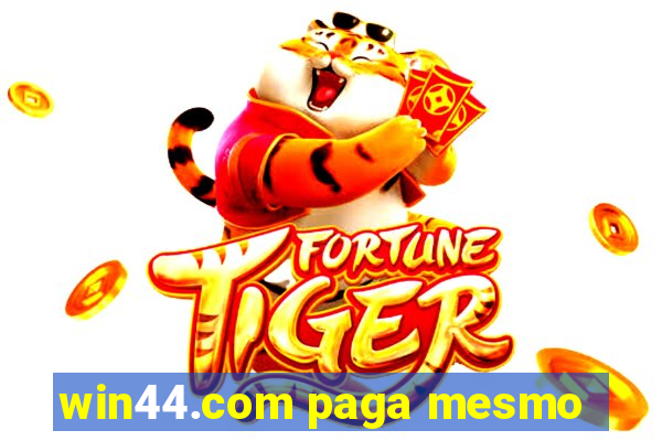 win44.com paga mesmo